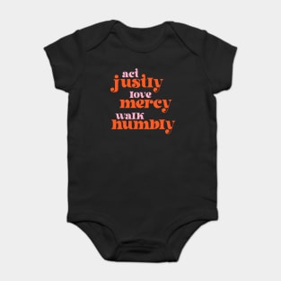 Christians for Justice: Act Justly, Love Mercy, Walk Humbly (retro pink and orange) Baby Bodysuit